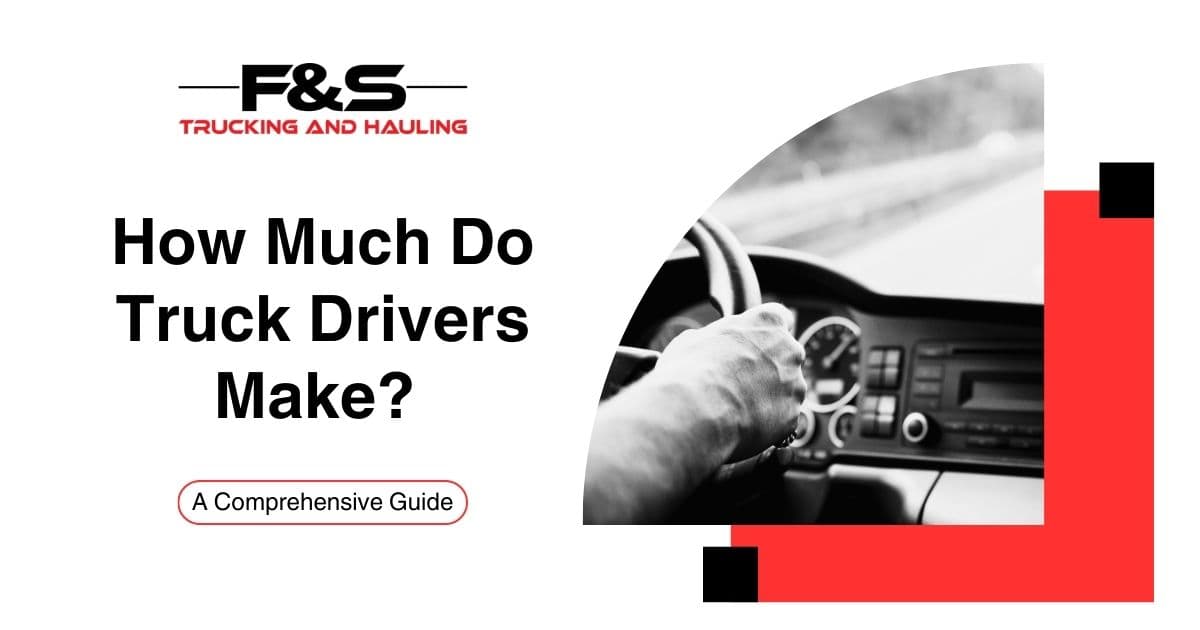 How Much Do Truck Drivers Make? A Comprehensive Guide
